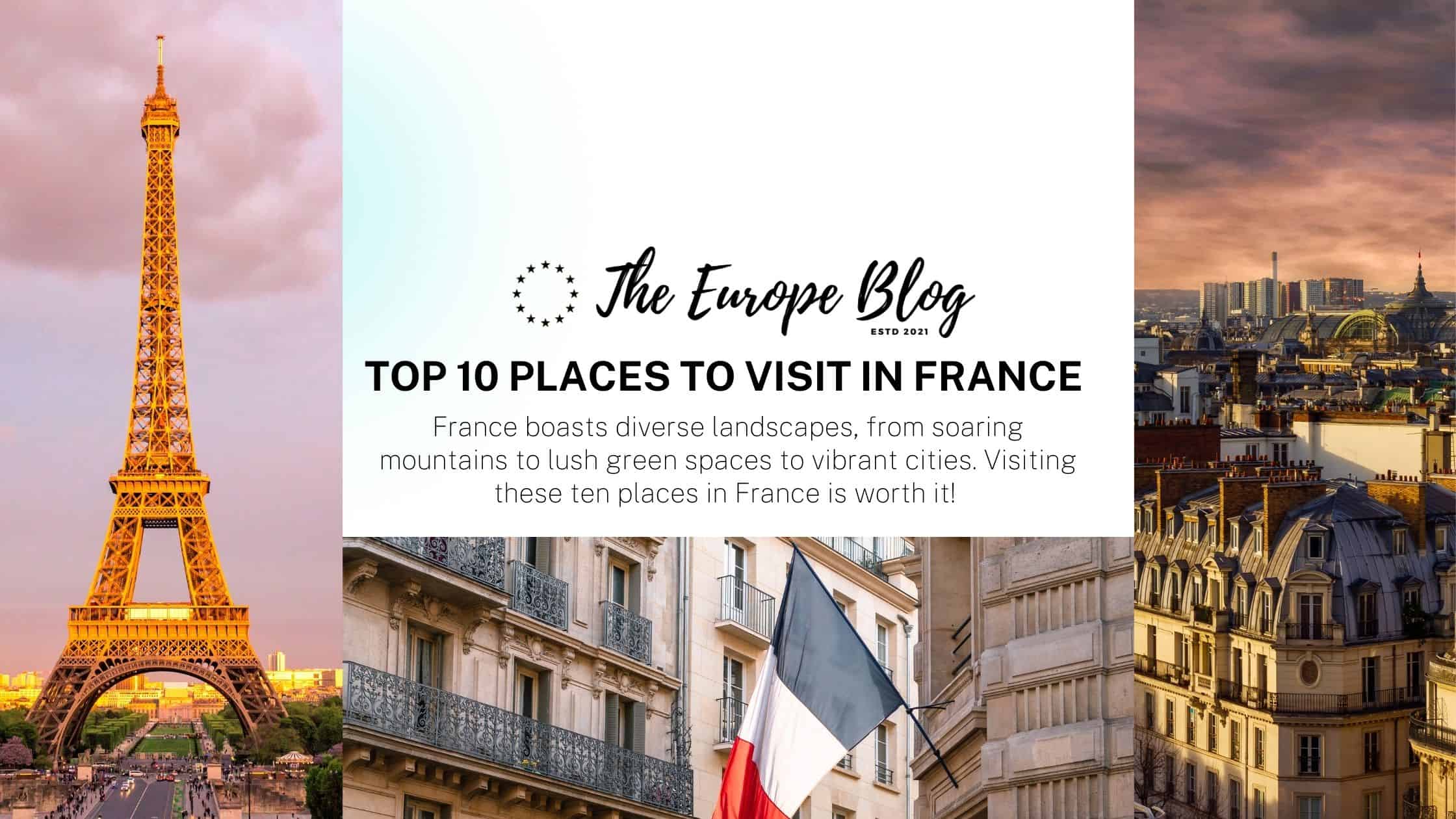 Top 10 Places to Visit in France