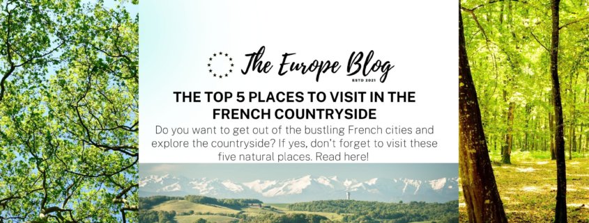 The top 5 places to visit in the French countryside