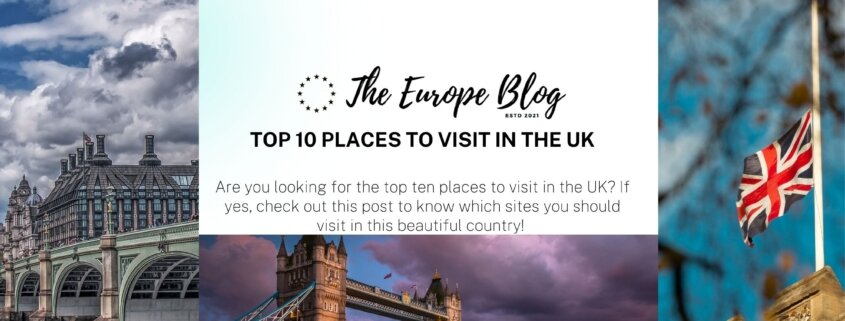 Top 10 Places to Visit in the UK