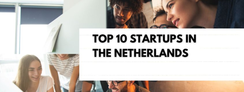 Top 10 Startups in the Netherlands