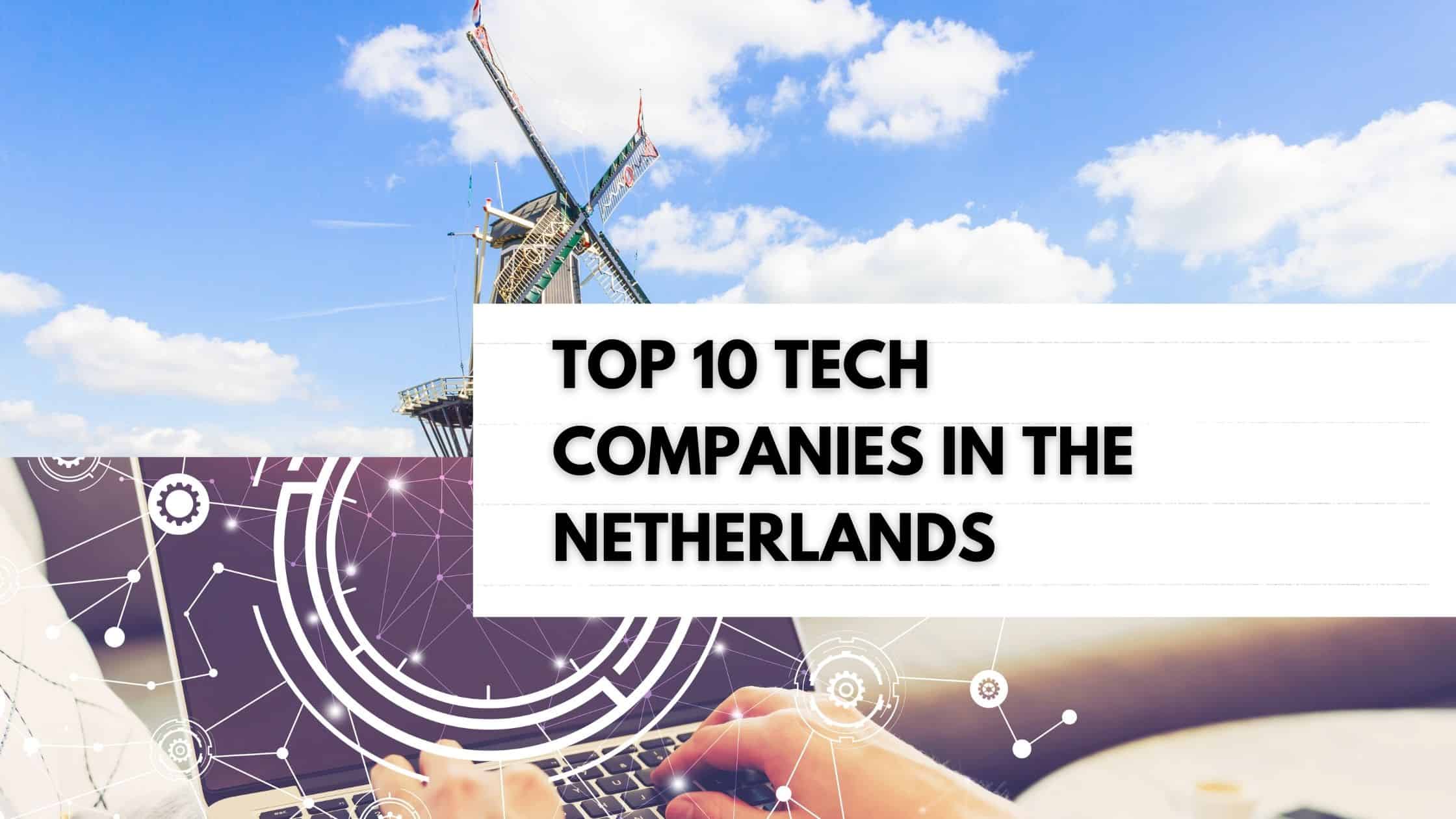 Top 10 tech companies in the Netherlands