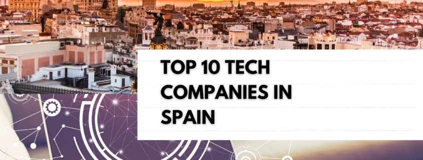 Top 10 tech companies in Spain