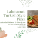 How to make Lahmacun: Turkish Style Pizza