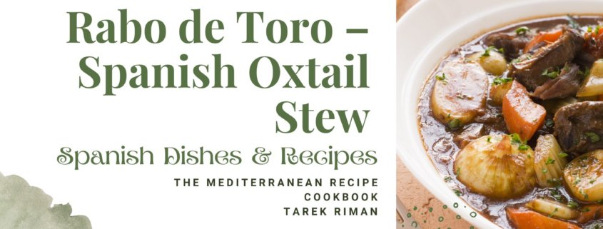 How to Make Rabo de Toro – Spanish Oxtail Stew