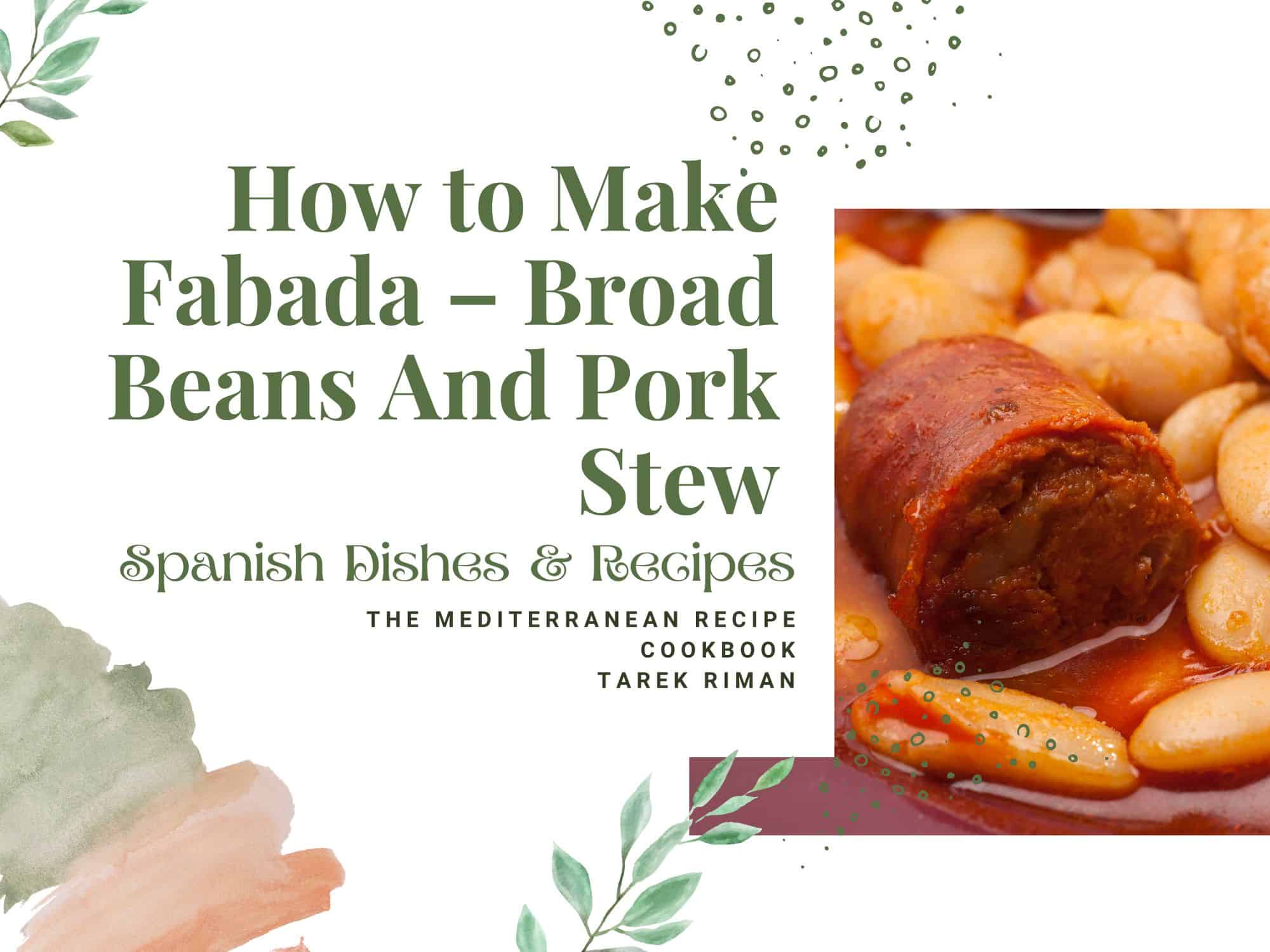 How to Make Fabada – Broad Beans And Pork Stew