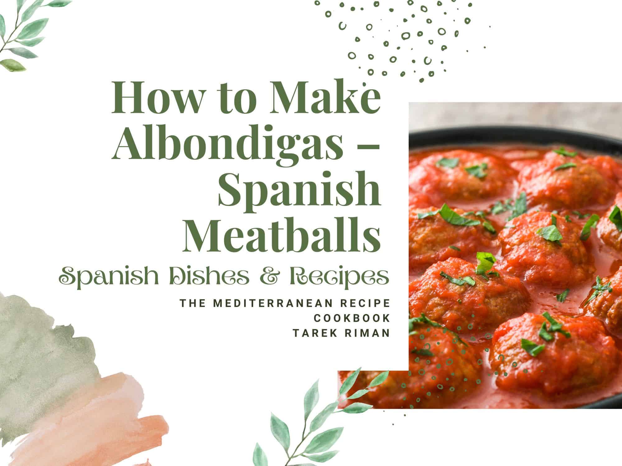 How to Make Albondigas – Spanish Meatballs