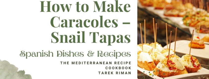 How to Make Caracoles – Snail Tapas