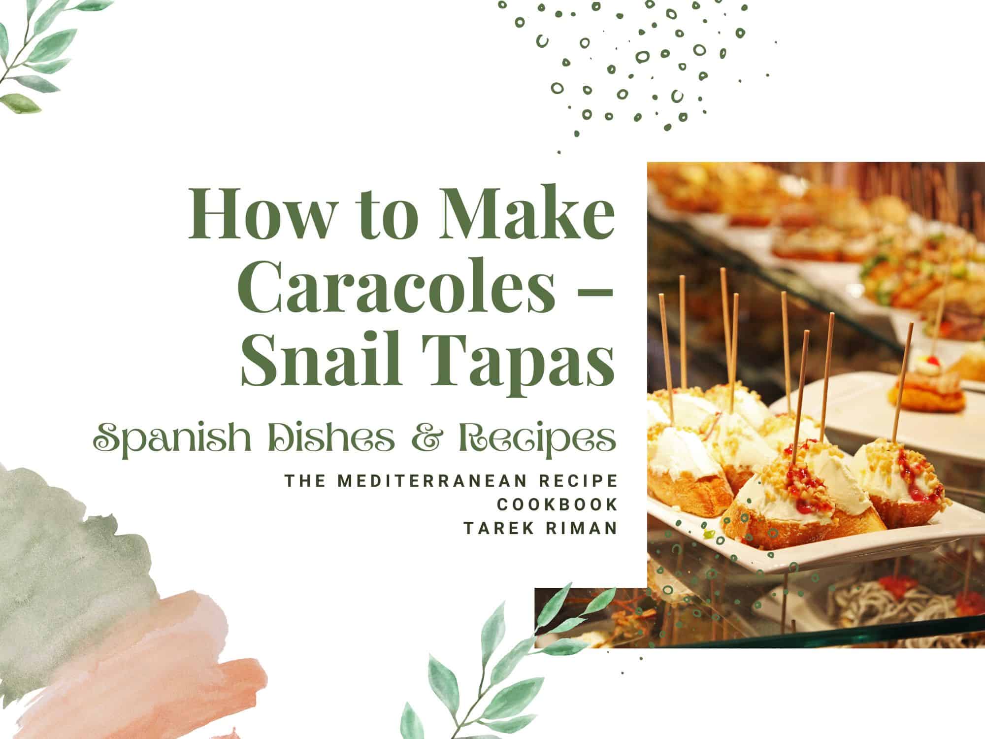How to Make Caracoles – Snail Tapas