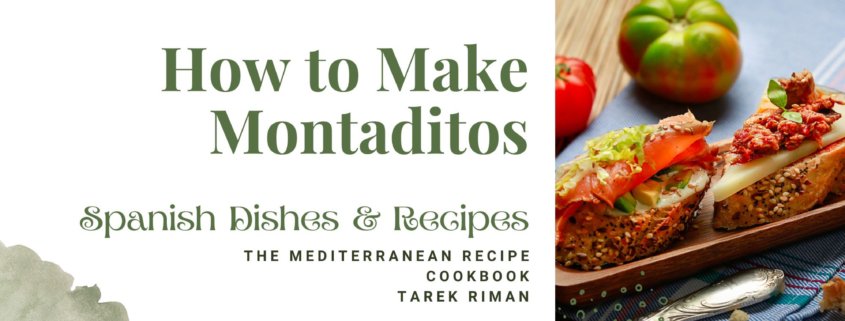 How to Make Montaditos – Spanish Finger Sandwiches