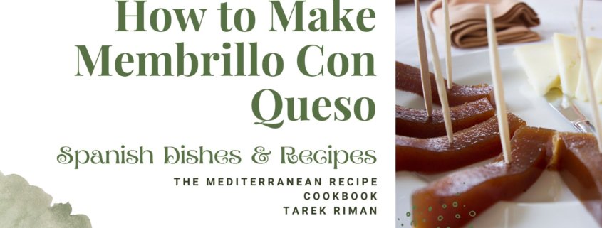 How to Make Membrillo Con Queso – Quince Jam With Cheese