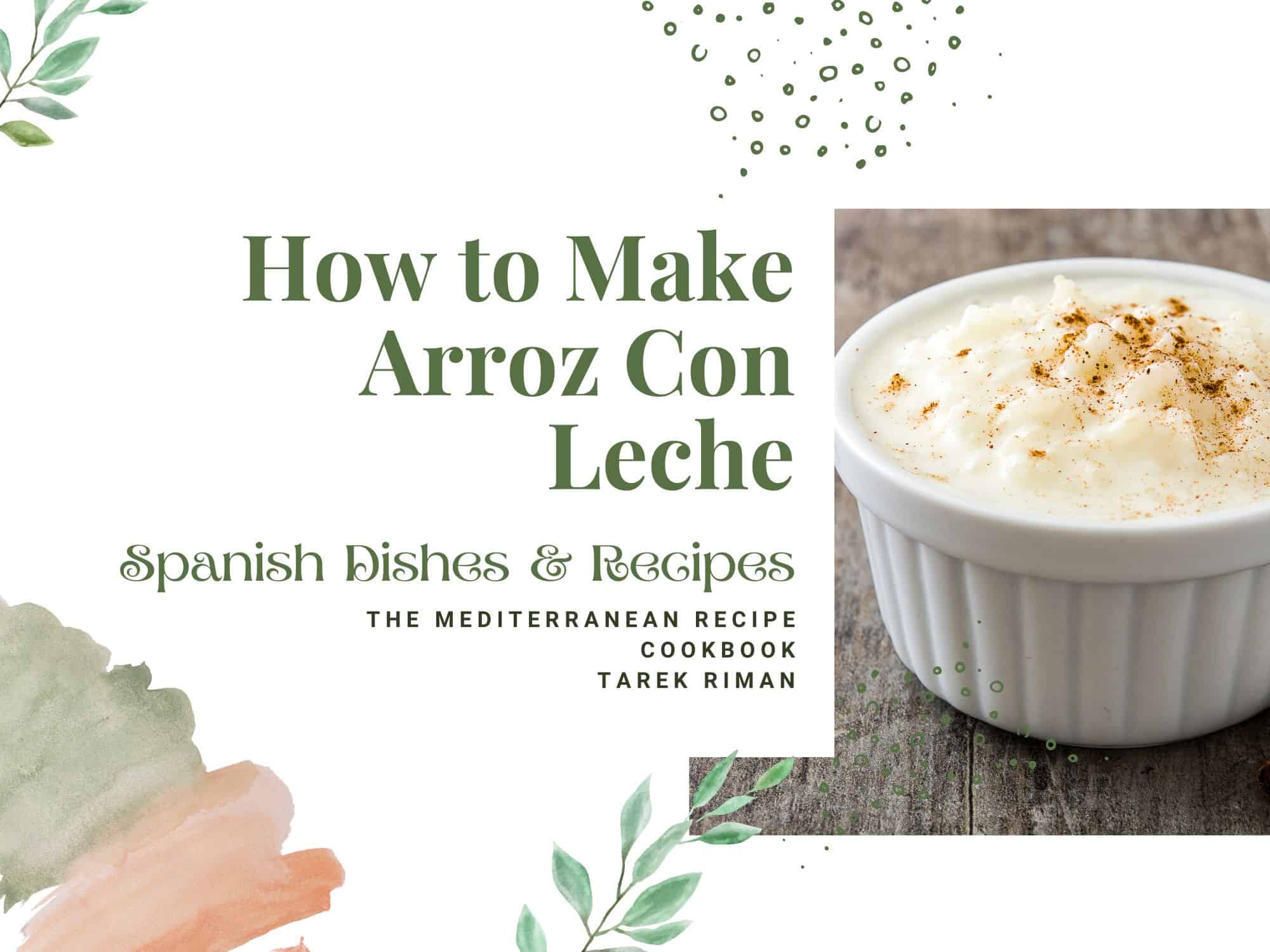 How to Make Arroz Con Leche – Spanish Rice Pudding