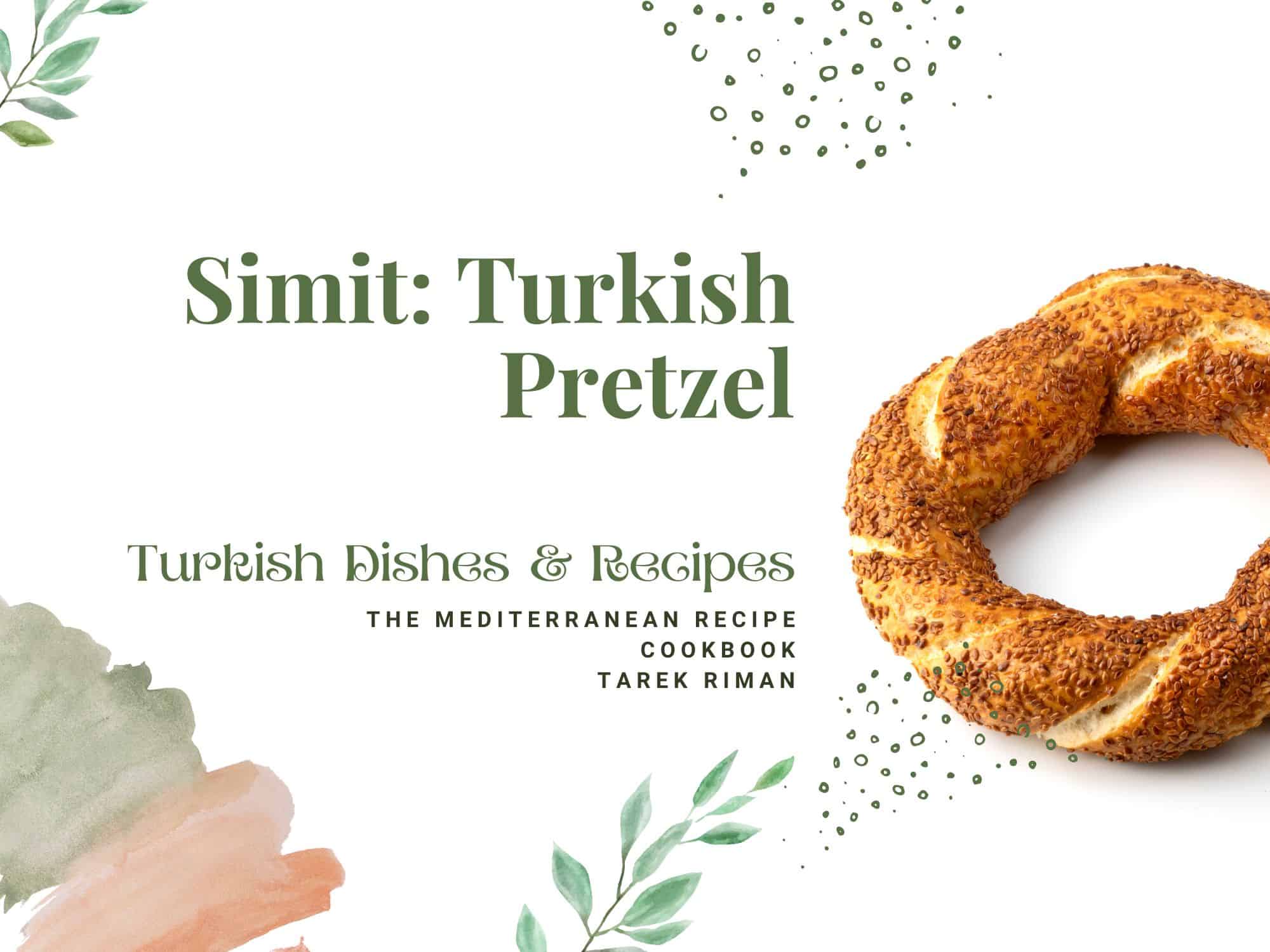 Simit: Turkish Pretzel - Turkish Dishes & Recipes