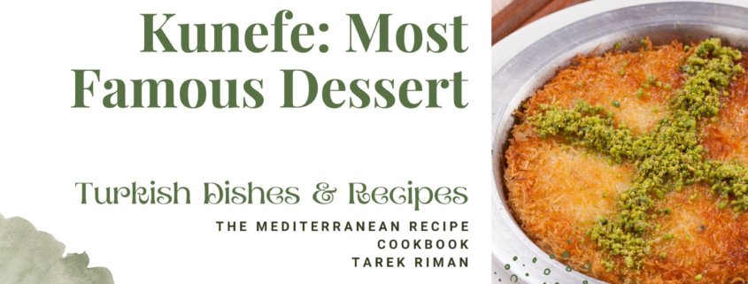Kunefe: Most Famous Dessert - Turkish Dishes & Recipes
