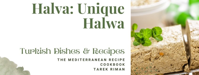 Halva: Unique Halwa - Turkish Dishes & Recipes