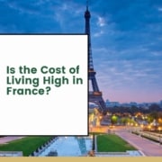 Is the Cost of Living High in France?