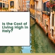 Is the Cost of Living High in Italy?