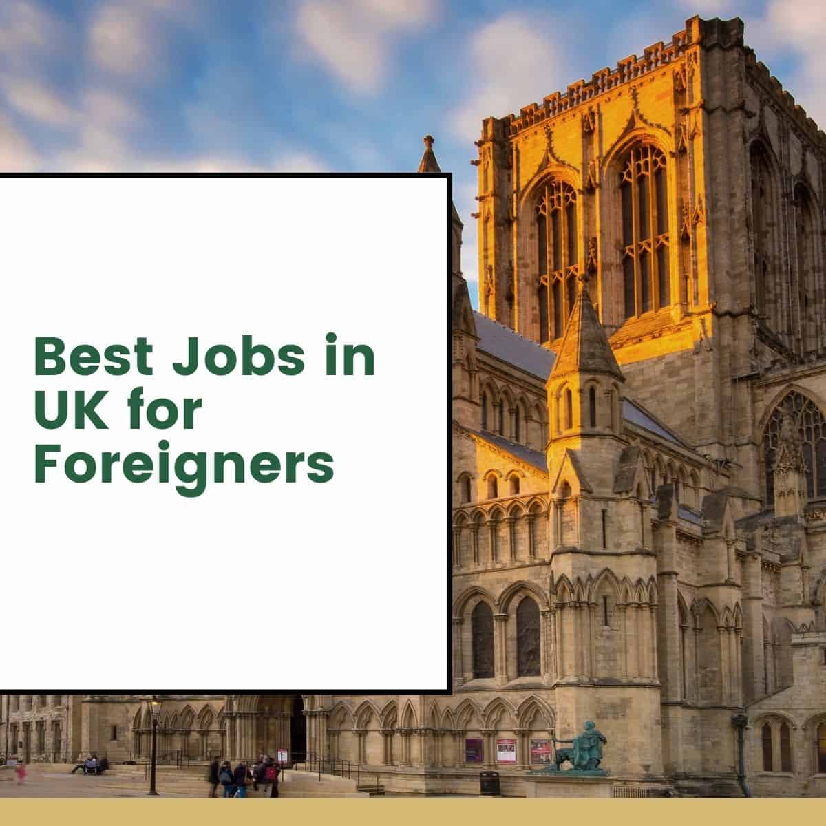 Best Jobs in UK for Foreigners