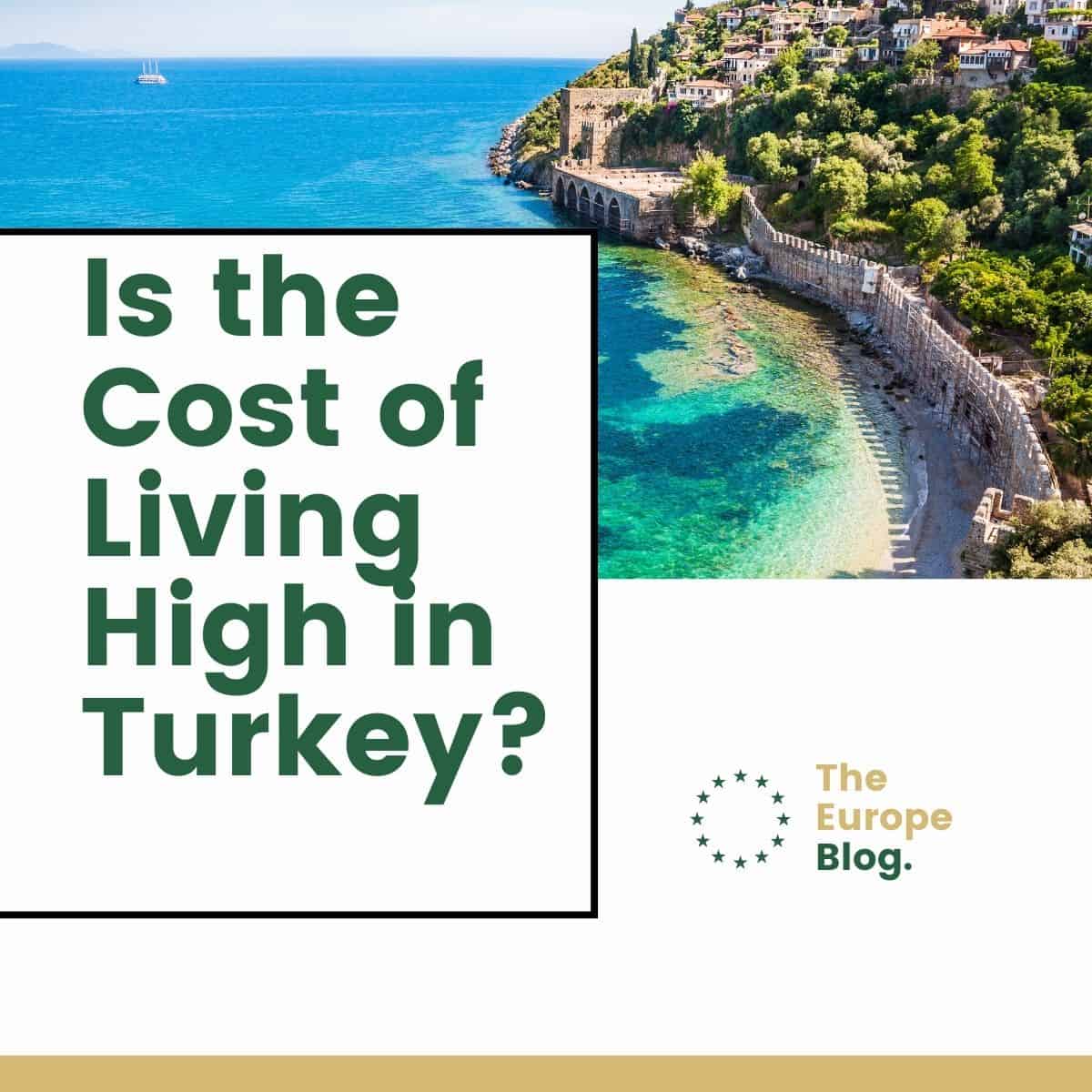Is the Cost of Living High in Turkey?
