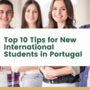 10 Tips for New International Students in Portugal